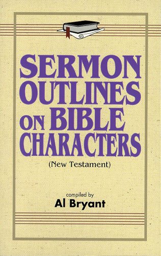 Stock image for Sermon Outlines on Bible Characters (New Testament) for sale by Wonder Book