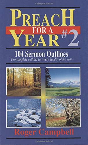 9780825423307: Preach for a Year 2: 104 Sermon Outliners: Two Complete Outlines for Every Sunday of the Year