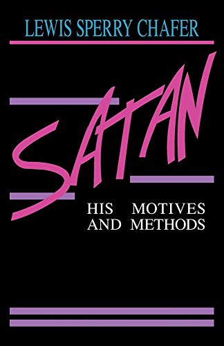 Satan: His Motives & Methods