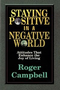 Stock image for Staying Positive in a Negative World: Attitudes That Enhance the Joy of Living for sale by ThriftBooks-Atlanta