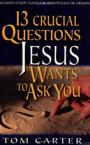 Beispielbild fr 13 Crucial Questions Jesus Wants to Ask You zum Verkauf von Wonder Book