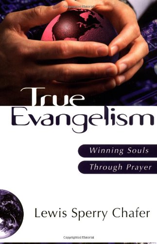 Stock image for True Evangelism: Winning Souls Through Prayer for sale by Half Price Books Inc.