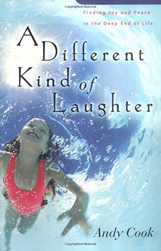 Beispielbild fr A Different Kind of Laughter : Finding Joy and Peace in the Deep End of Life zum Verkauf von Better World Books