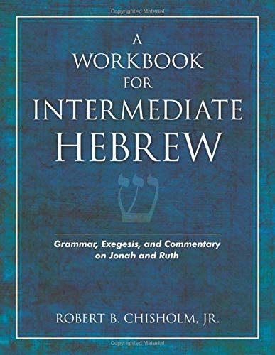 Beispielbild fr A Workbook for Intermediate Hebrew : Grammar, Exegesis, and Commentary on Jonah and Ruth zum Verkauf von Better World Books