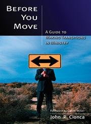 Stock image for Before You Move: A Guide to Making Transitions in Ministry for sale by ThriftBooks-Atlanta