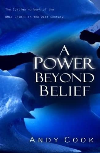 Beispielbild fr A Power Beyond Belief: The Continuing Work of the Holy Spirit in the 21st Century zum Verkauf von ThriftBooks-Dallas