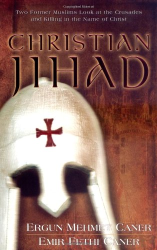 Beispielbild fr Christian Jihad: Two Former Muslims Look at the Crusades and Killing in the Name of Christ zum Verkauf von Wonder Book