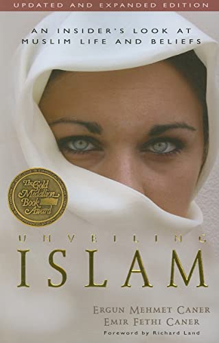 Unveiling Islam: An Insider's Look at Muslim Life and Beliefs (9780825424281) by Caner, Ergun; Caner, Emir Fethi