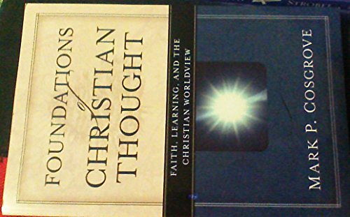 Imagen de archivo de Foundations of Christian Thought: Faith, Learning, and the Christian Worldview a la venta por SecondSale