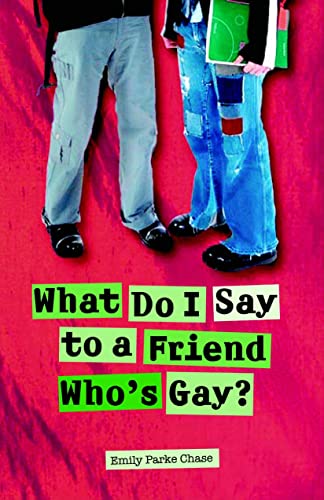 9780825424359: What Do I Say to a Friend Who's Gay?
