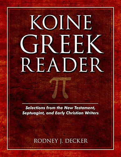 Stock image for Koine Greek Reader. Selctions from the New Testament, Septuagint, and Early Christian Writers. for sale by Antiquariat Kai Gro