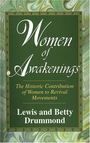 Beispielbild fr Women of Awakenings: The Historic Contribution of Women to Revival zum Verkauf von Red's Corner LLC