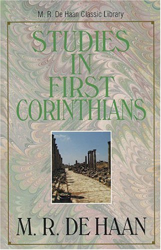 Studies In First Corinthians: M. R. DeHaan Classic Library (9780825424786) by M. R. De Haan