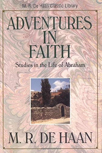 Beispielbild fr Adventures in Faith (M. R. De Haan Classic Library / M. R. (Martin Ralph) De Haan) zum Verkauf von BooksRun