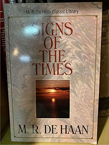 Stock image for The Signs of the Times (M. R. Dehaan Classic Library) for sale by Front Cover Books