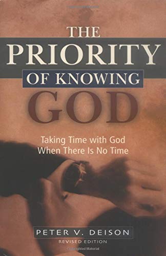 Imagen de archivo de The Priority of Knowing God : Taking Time with God When There Is No Time a la venta por Better World Books