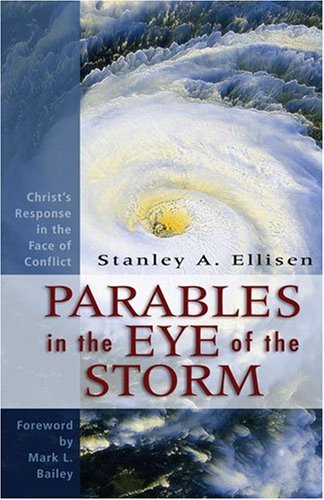 Beispielbild fr Parables in the Eye of the Storm: Christ's Response in the Face of Conflict zum Verkauf von SecondSale