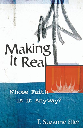 Beispielbild fr Making It Real: Whose Faith Is It Anyway? zum Verkauf von NEPO UG