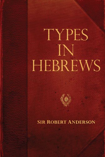 Beispielbild fr Types in Hebrews (Sir Robert Anderson Library Series) zum Verkauf von SecondSale