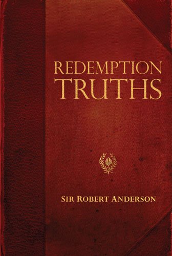 Stock image for Redemption Truths (Sir Robert Anderson Library) for sale by Regent College Bookstore