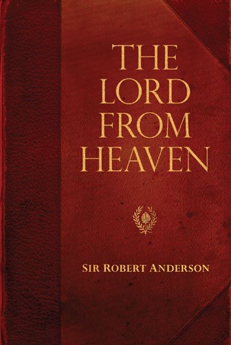 Stock image for The Lord from Heaven (Sir Robert Anderson Library Series) for sale by SecondSale