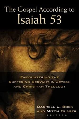 Beispielbild fr The Gospel According to Isaiah 53: Encountering the Suffering Servant in Jewish and Christian Theology zum Verkauf von BooksRun