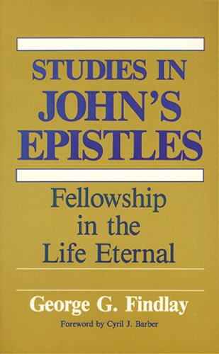 Beispielbild fr Studies in John's Epistles: Fellowship in the Life Eternal zum Verkauf von WorldofBooks
