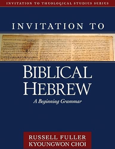 9780825426506: Invitation to Biblical Hebrew – A Beginning Grammar (Invitation to Theological Studies)