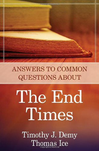 9780825426582: Answers to Common Questions About the End Times