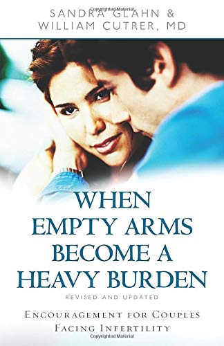 Stock image for When Empty Arms Become a Heavy Burden: Encouragement for Couples Facing Infertility for sale by HPB Inc.