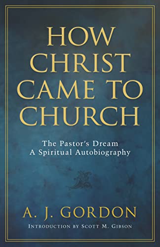 Imagen de archivo de How Christ Came to Church: The Pastors Dream A Spiritual Autobiography a la venta por More Than Words