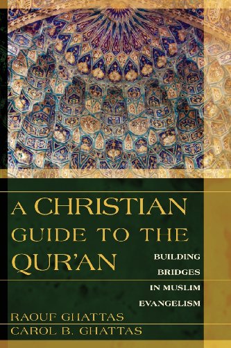 Stock image for A Christian Guide to the Qur'an: Building Bridges in Muslim Evangelism for sale by Wonder Book