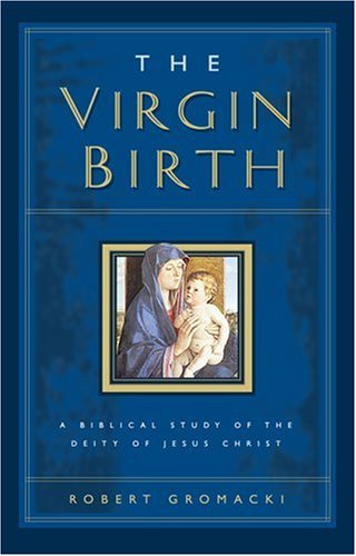 Beispielbild fr Virgin Birth, The: A Biblical Study of the Deity of Jesus Christ zum Verkauf von Half Price Books Inc.