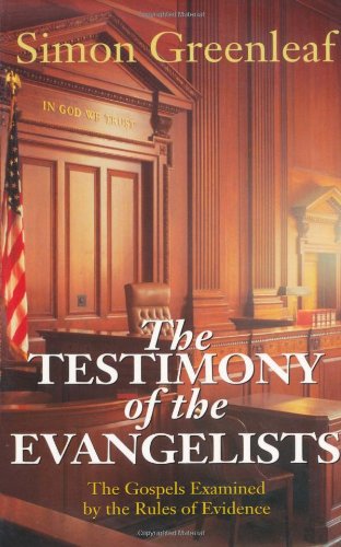 9780825427473: The Testimony of the Evangelists: The Four Gospels Examined by the Rules of Evidence