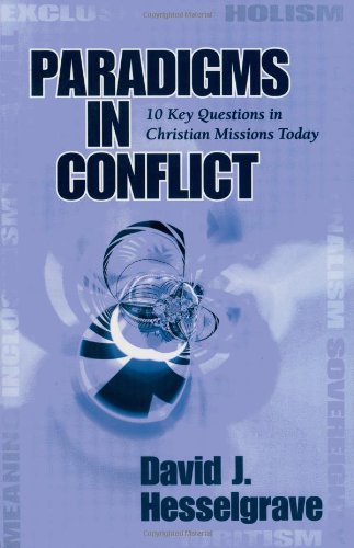 Stock image for Paradigms in Conflict: 10 Key Questions in Christian Missions Today for sale by ThriftBooks-Dallas