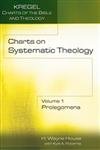 Charts on Systematic Theology: Prolegomena (Kregel Charts of the Bible And Theology) (9780825427718) by House, H. Wayne