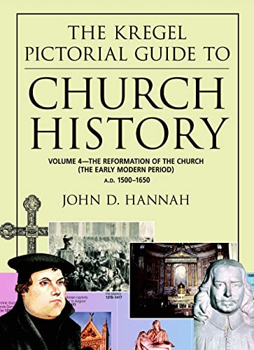 9780825427855: The Kregel Pictorial Guide to Church History: The Reformation of the Church During the Early Modern Period--A.D. 1500-1650: 04