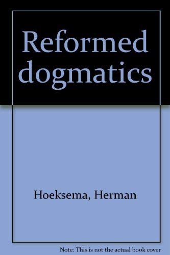 Stock image for Reformed dogmatics for sale by Front Cover Books