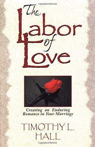 Labor of Love, The (9780825428487) by Hall, Timothy L.