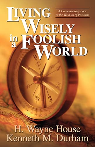 LIVING WISELY IN A FOOLISH WORLD