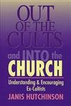 Imagen de archivo de Out of the Cults and Into the Church: Understanding and Encouraging Ex-Cultists a la venta por Russell Books