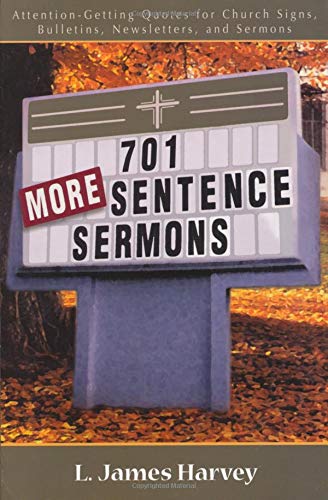 Beispielbild fr 701 More Sentence Sermons: Attention-Getting Quotes for Church Signs, Bulletins, Newsletters, and Sermons (701 Sentence Sermons): 02 zum Verkauf von WorldofBooks