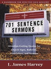 Beispielbild fr 701 Sentence Sermons : Attention-Getting Quotes for Church Signs, Bulletins, Newsletters, and Sermons zum Verkauf von Better World Books
