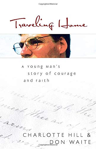 Imagen de archivo de Traveling Home: A Young Man's Story of Courage and Faith a la venta por ThriftBooks-Dallas