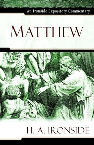 9780825429118: Matthew (Ironside Expository Commentaries (Hardcover))