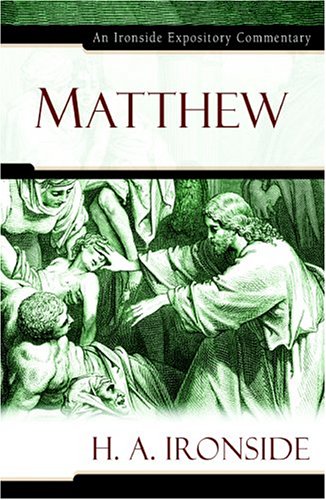 Imagen de archivo de Matthew (An Ironside Expository Commentary) a la venta por Goodbookscafe