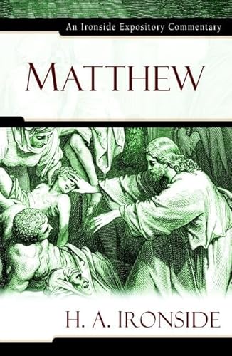 Stock image for Matthew (An Ironside Expository Commentary) for sale by Goodbookscafe