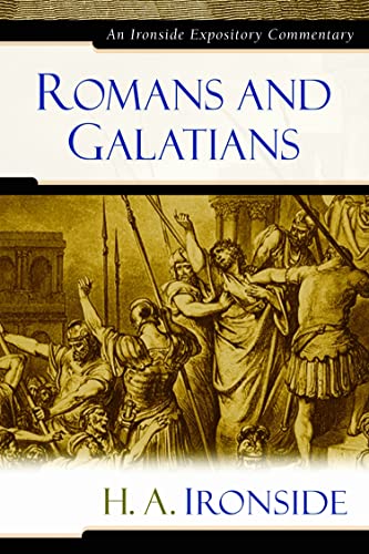 Stock image for Romans and Galatians (Ironside Expository Commentaries) (Ironside Expository Commentaries (Hardcover)): An Ironside Expository Commentary for sale by WorldofBooks