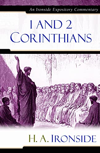 1 and 2 Corinthians (Ironside Expository Commentaries (Hardcover)) (9780825429149) by Ironside, H. A.