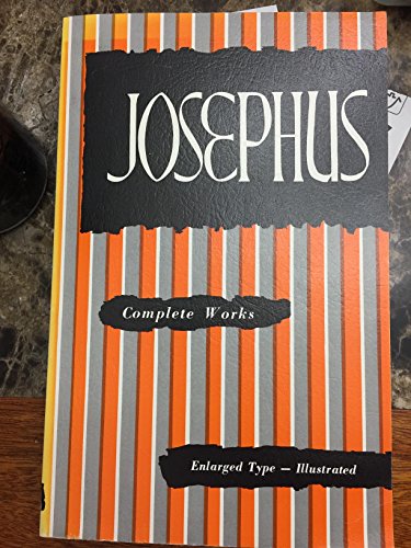 Beispielbild fr Josephus - Complete Works. Includes Life Of Flavius Josephus, Antiquities Of The Jews, Wars Of The Jews and others zum Verkauf von Half Price Books Inc.